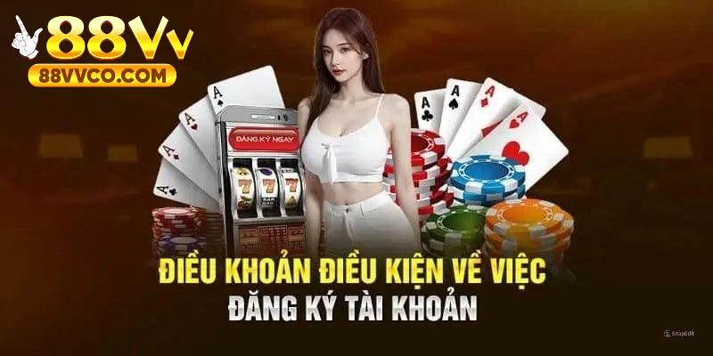 Tổng hợp các điều kiện để hội viên mới có thể đăng ký 88VV