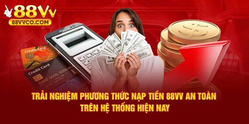 Điều kiện chung về giao dịch nạp tiền 88VV